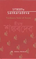 SRIMANTA SANKARADEVA Vaishnava Saint of Assam