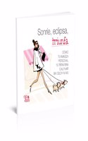 Sonrfe, eclipsa, triunfa / Smile, Shine, Succeed