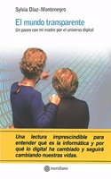 El mundo transparente: Un paseo con mi madre por el universo digital