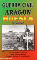 Guerra Civil En Aragon V. Huesca(El Cerco)