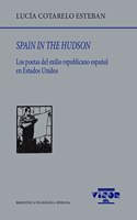 Spain in the Hudson: Los poetas del exilio republicano espanol en Estados Unidos