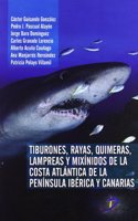 Tiburones, rayas, quimeras, lampreas y mixinidos de la costa atlantica de la peninsula iberica y canarias
