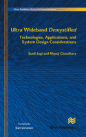 Ultra Wideband Demystified Technologies, Applications, and System Design Considerations