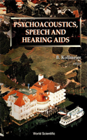 Psychoacoustics, Speech and Hearing AIDS - Proceedings of the Summer School and International Symposium