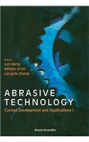 Abrasive Technology: Current Development and Applications I - Proceedings of the Third International Conference on Abrasive Technology (Abtec '99)