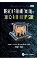 Design and Modeling for 3D ICS and Interposers