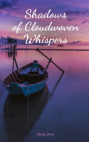 Shadows of Cloudwoven Whispers