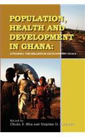 Population, Health and Development in Ghana. Attaining the Millenium Development Goals