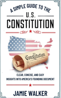 A Simple Guide to the U.S. Constitution