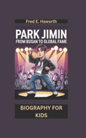 Park Jimin: From Busan to Global Fame- Biography For Kids