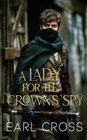 Lady for the Crown's Spy: Book One of the Crown's Spy Series