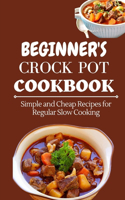 Beginner's Crock Pot Cookbook