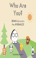 Who are You? - REMIS discovers the ANIMALS!