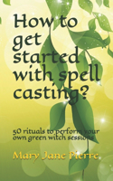 How to get started with spell casting?