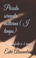 Piccola serenata notturna ( I tempo): per pianoforte a 4 mani(2 Music for Piano 4 Hands)