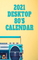 2021 Desktop 80's Calendar