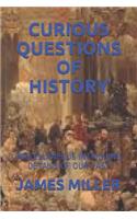 Curious Questions of History