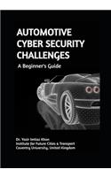 AUTOMOTIVE CYBER SECURITY CHALLENGES A Beginner's Guide