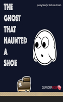 Ghost That Haunted A Shoe