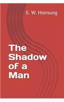 The Shadow of a Man