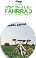 Albtäler Radtour: Nicht ohne mein Fahrrad - Notizbuch für Biker und Bikerinnen