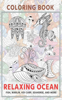 Relaxing Ocean - Coloring Book - Fish, Marlin, Koi carp, Seahorse, and more