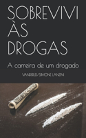 Sobrevivi Às Drogas
