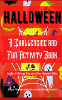 Challenging and Fun Activity Book Logic & Brain Teasers for Smart Kids: Early Learning At-home Activity Workbook