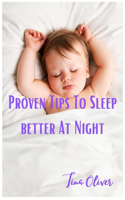 Proven Tips To Sleep Better At Night: Optimize Your Night Properly