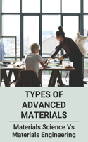 Types Of Advanced Materials: Materials Science Vs Materials Engineering: Material Science Course