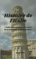Histoire de l'Italie: L'Italie était le berceau et le centre de la civilisation romaine antique.