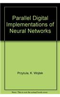 Parallel Digital Implementations of Neural Networks