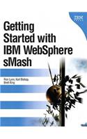 Getting Started with IBM WebSphere sMash: (IBM Press)