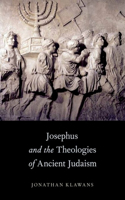 Josephus and the Theologies of Ancient Judaism