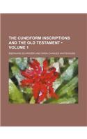 The Cuneiform Inscriptions and the Old Testament (Volume 1)