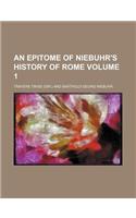 An Epitome of Niebuhr's History of Rome Volume 1: (English)