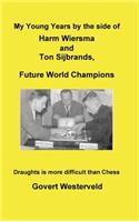 My Young Years by the side of Harm Wiersma and Ton Sijbrands, Future World Champions