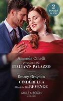 Pregnant In The Italian's Palazzo / Cinderella Hired For His Revenge: Pregnant in the Italian's Palazzo (the Greeks' Race to the Altar) / Cinderella Hired for His Revenge