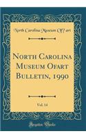 North Carolina Museum Ofﾠart Bulletin, 1990, Vol. 14 (Classic Reprint)
