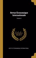 Revue Économique Internationale; Volume 2