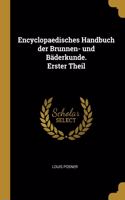 Encyclopaedisches Handbuch der Brunnen- und Bäderkunde. Erster Theil