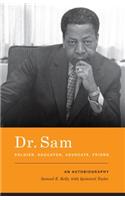 Dr. Sam, Soldier, Educator, Advocate, Friend