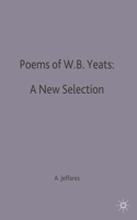 Poems of W.B. Yeats: A New Selection