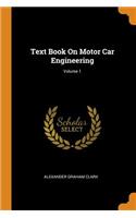 Text Book on Motor Car Engineering; Volume 1