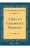 A Key to Chadwick's Harmony (Classic Reprint)