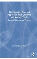 The Solution Focused Approach with Children and Young People