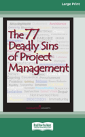 77 Deadly Sins of Project Management [16 Pt Large Print Edition]