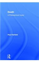 Death: A Philosophical Inquiry