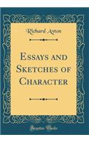 Essays and Sketches of Character (Classic Reprint)