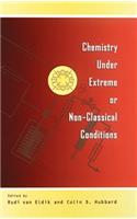 Chemistry Under Extreme and Non-Classical Conditions